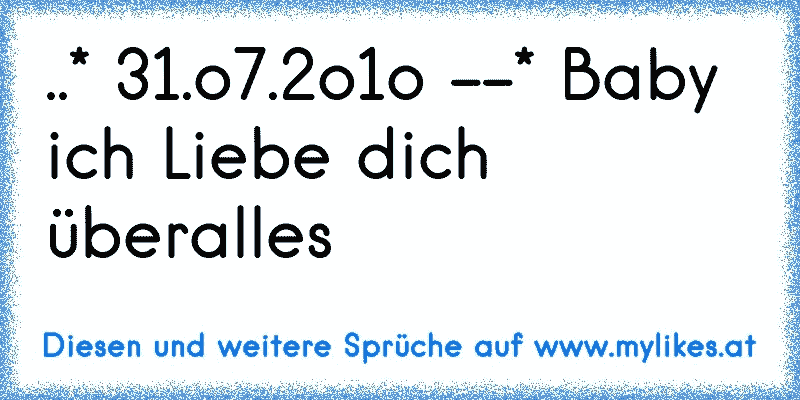 31o72o1o Baby Ich Liebe Dich überalles