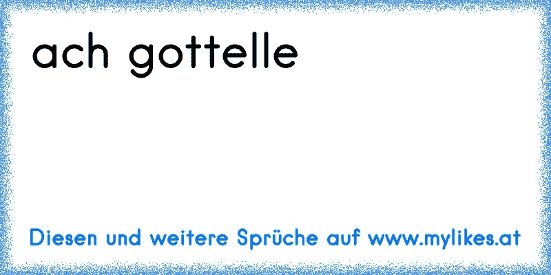 ach gottelle 