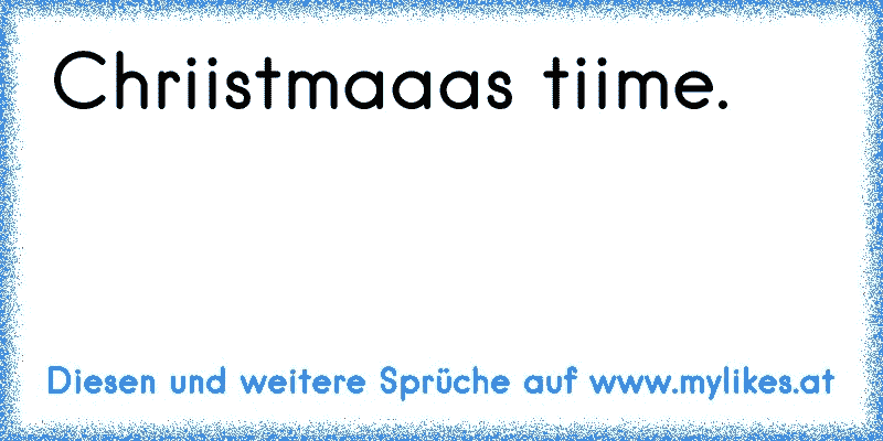 Chriistmaaas tiime.