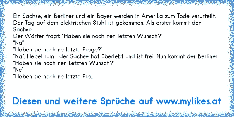 Ein Sachse Ein Berliner Und Ein Bayer Werden In Amerika Zum Tode Verurteilt Der Tag Auf Dem Elektrischen Stuhl Ist Gekommen Als Erster Kommt Der Sa