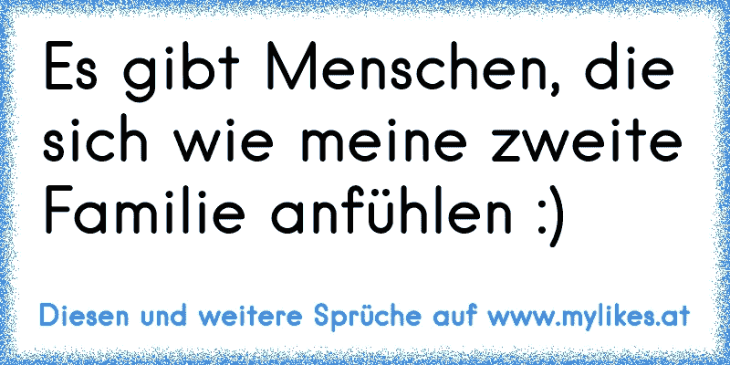 45+ Wie man sich in menschen taeuschen kann sprueche , Es gibt Menschen, die sich wie meine zweite Familie anfühlen )