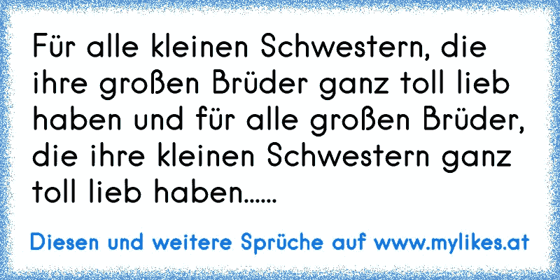 Fur Alle Kleinen Schwestern Die Ihre Grossen Bruder Ganz Toll Lieb Haben Und Fur Alle Grossen Bruder Die Ihre Kleinen Schwestern Ganz Toll Lieb