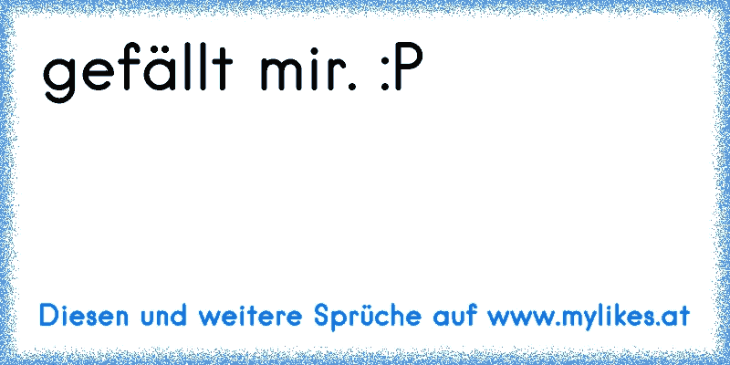 gefällt mir. :P
