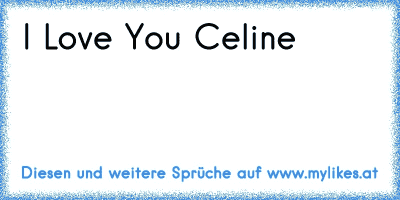 I Love You Celine