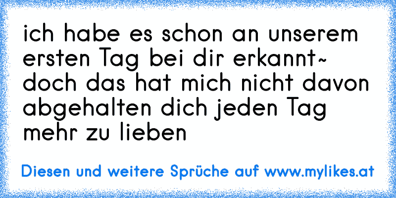 ich habe es schon an unserem ersten Tag bei dir erkannt~ doch das hat mich nicht davon abgehalten dich jeden Tag mehr zu lieben ☆
