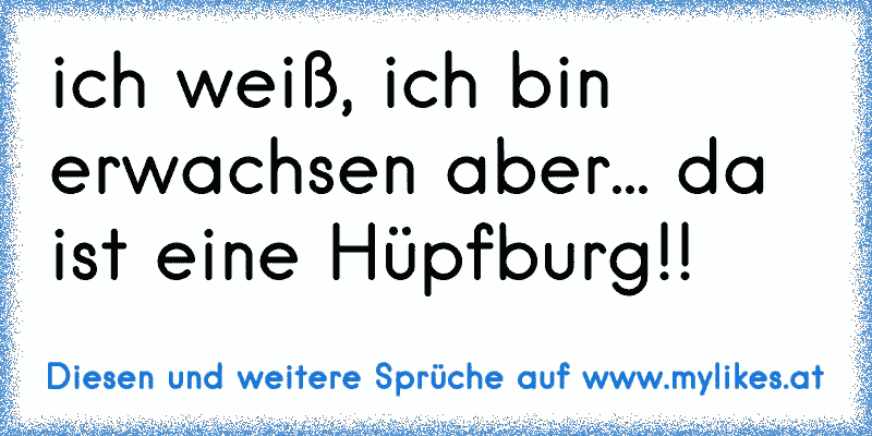 ich weiß, ich bin erwachsen aber... da ist eine Hüpfburg!!
