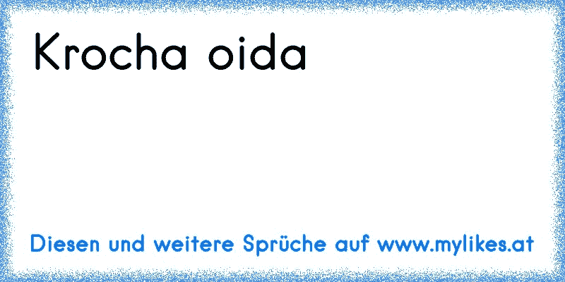 Krocha oida
