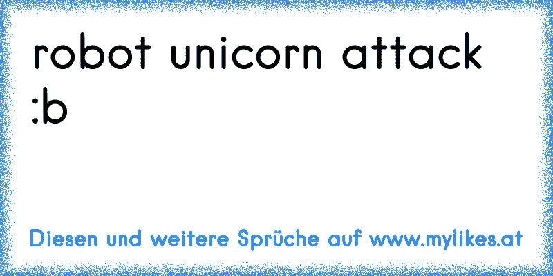 robot unicorn attack :b
