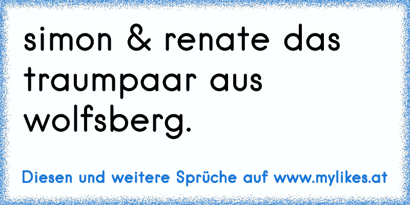 simon & renate das traumpaar aus wolfsberg. 