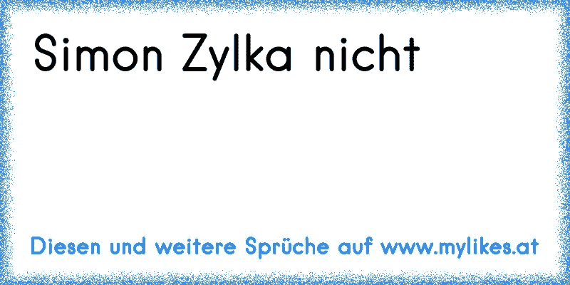 Simon Zylka nicht
