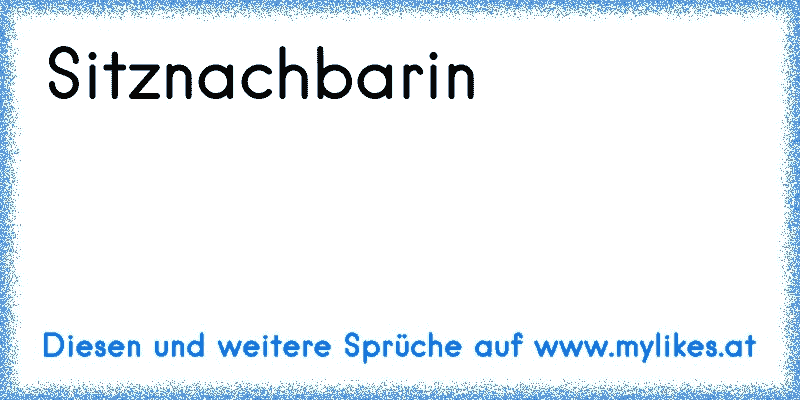 Sitznachbarin
