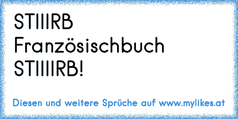 STIIIRB Französischbuch STIIIIRB!
