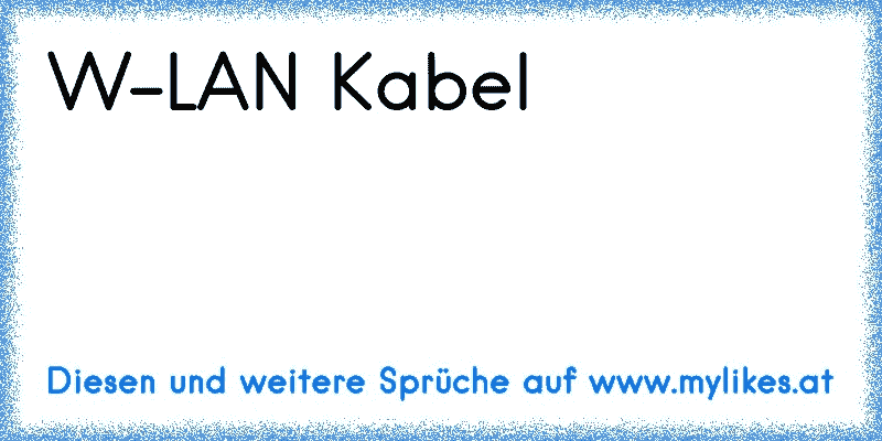 W-LAN Kabel
