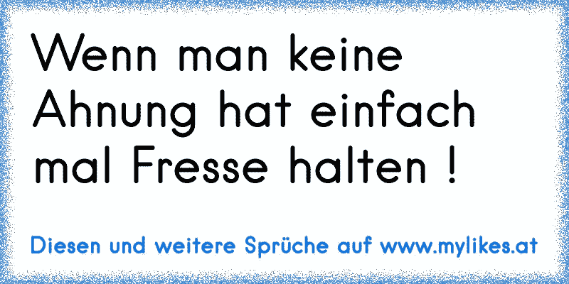 Wenn man keine Ahnung hat einfach mal Fresse halten !
